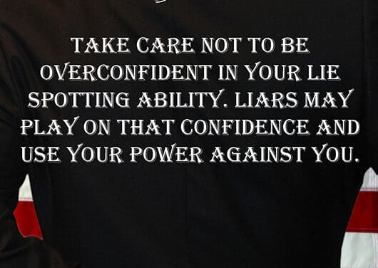 Deception Tip 95 – Overconfidence – How To Detect Deception