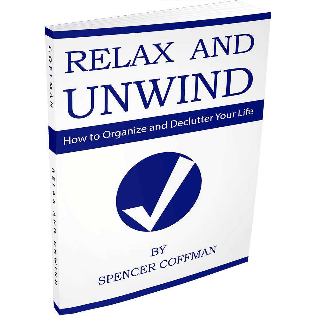 Relax And Unwind: How To Organize and Declutter Your Life