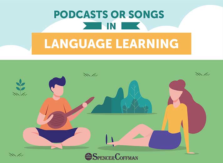 Podcasts or Songs in Language Learning
